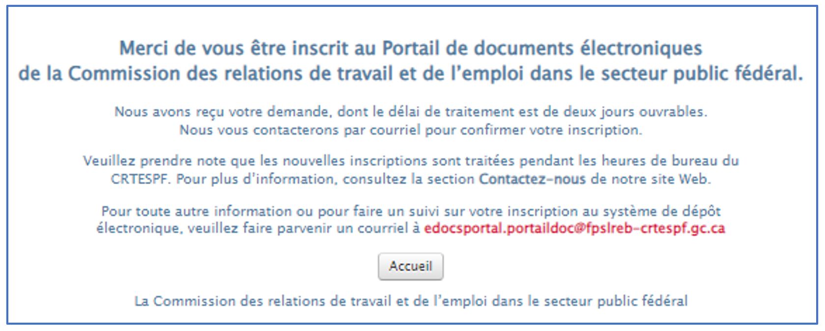 Une page de confirmation vous informant que la demande d’inscription est en traitement s’affichera et un courriel vous sera envoyé